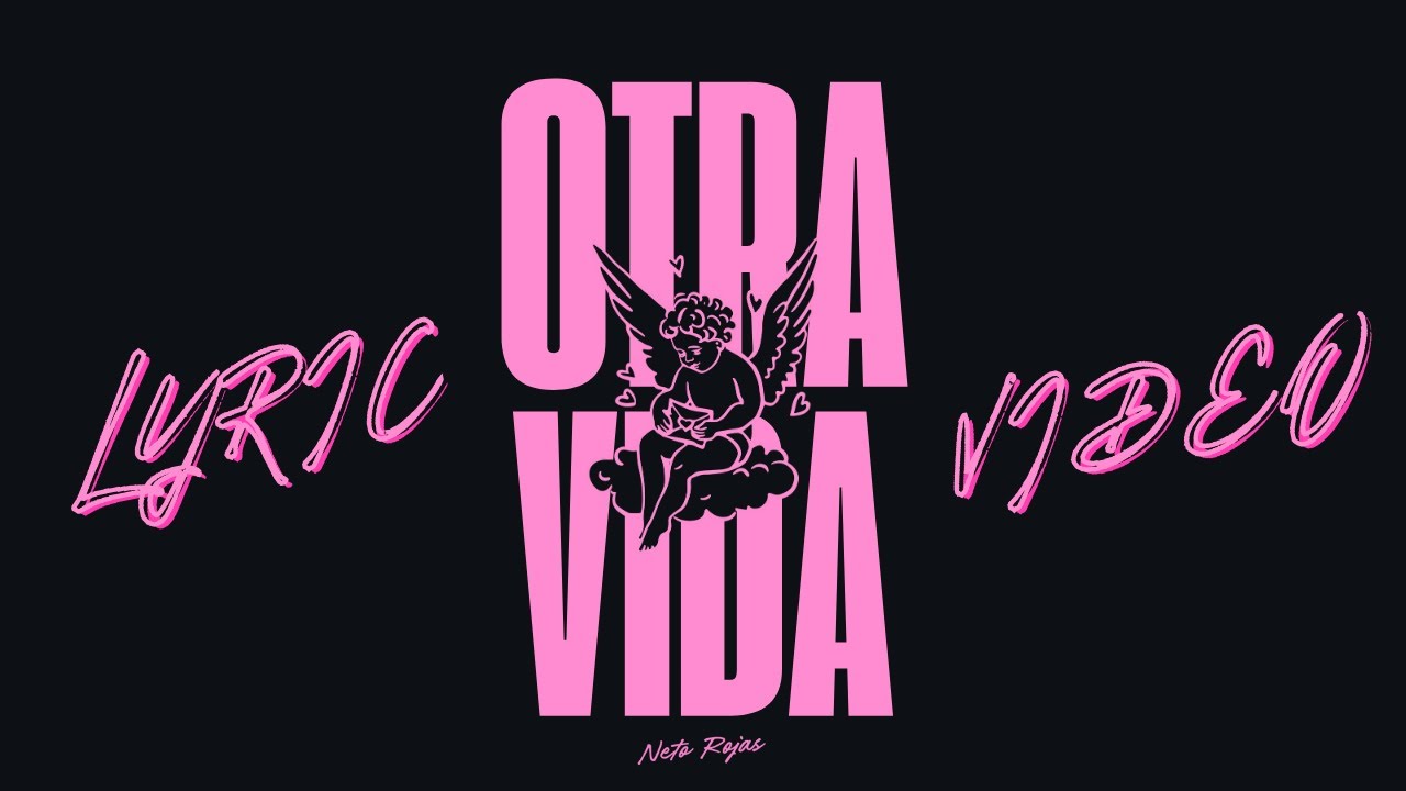Neto Rojas - OTRA VIDA (Lyric Video)