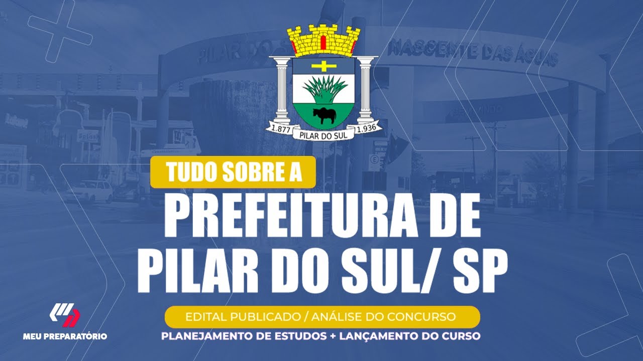 CONCURSO PREFEITURA DE  PILAR DO SUL/SP + PLANEJAMENTO DE ESTUDOS (EDITAL PUBLICADO)