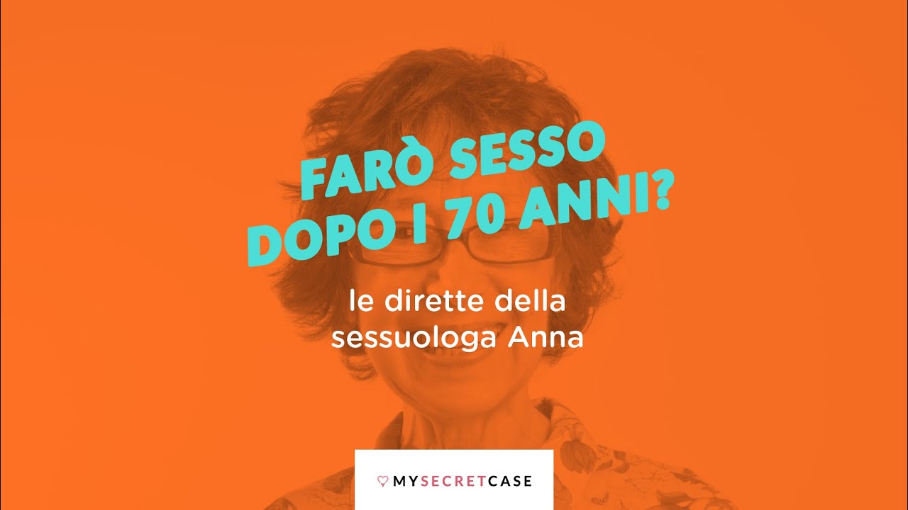 Far&ograve; sesso dopo i 70 anni? Come cambia il sesso negli anni - La Sessuologa Anna