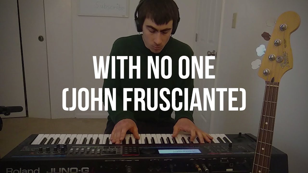 Piano Cover #219: With No One (John Frusciante)