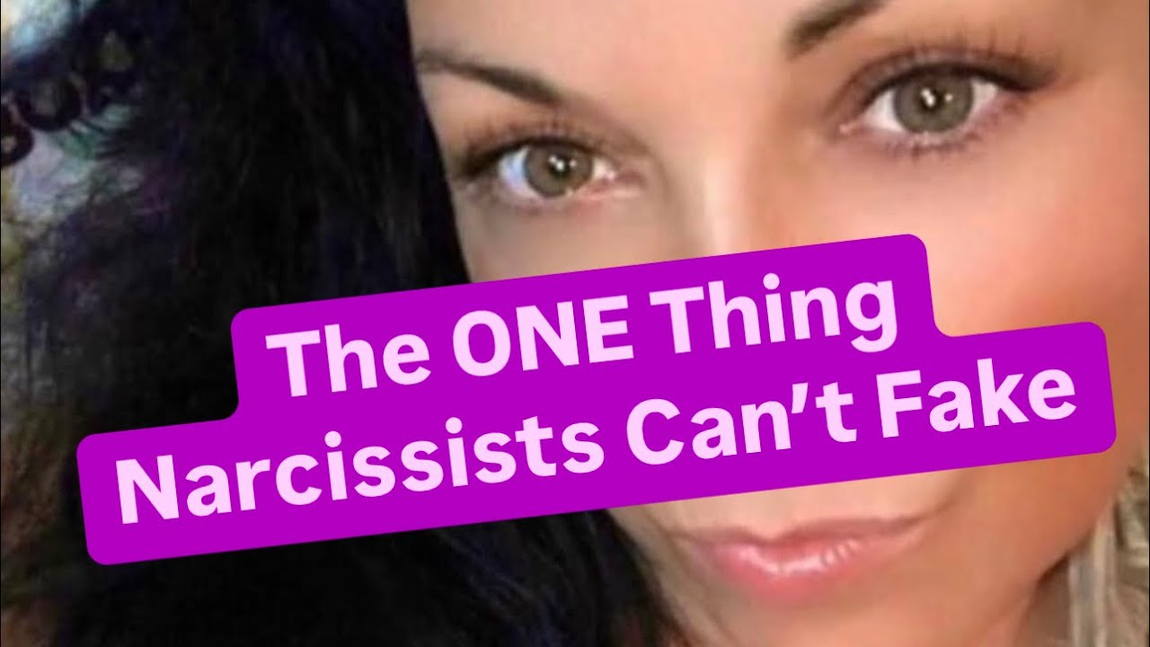 The ONE Thing Narcissists Can’t Fake