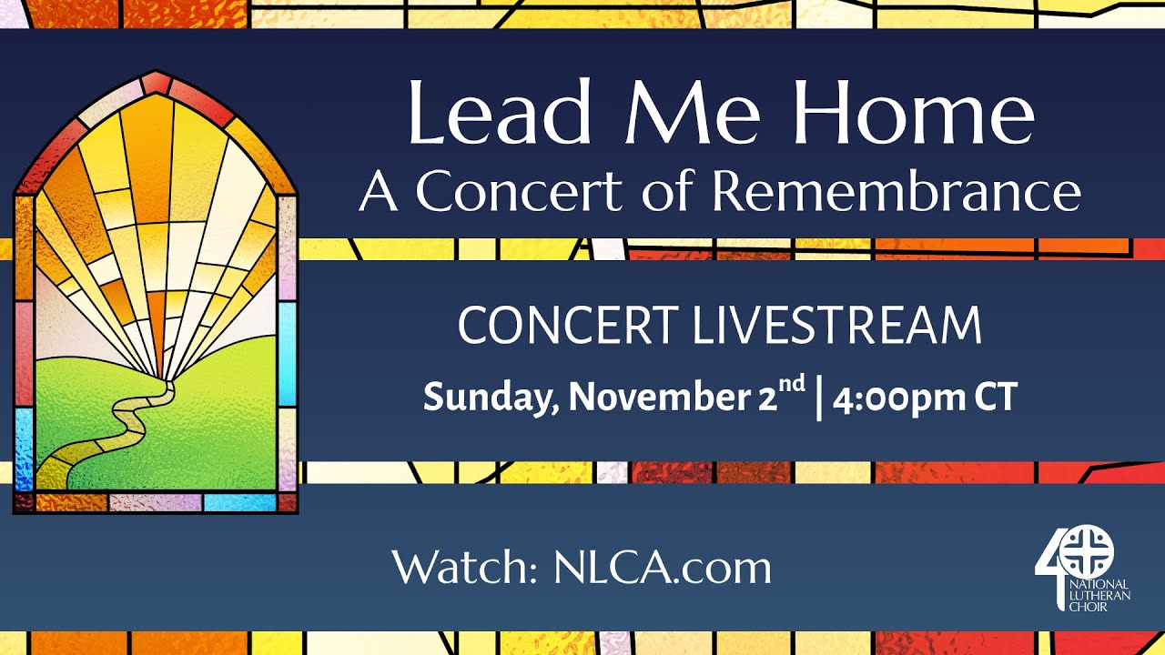 Lead Me Home Concert Livestream | National Lutheran Choir