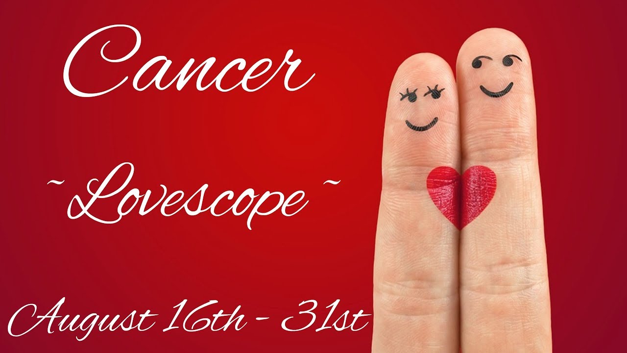 Cancer ~ Feeling you hardcore! ~ Lovescope Aug 16th - 31st