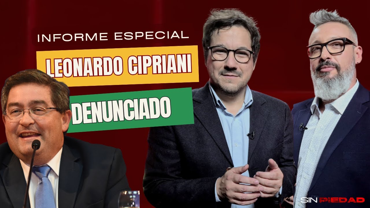 Sin Piedad 17-12 | Leonardo Cipriani, denunciado