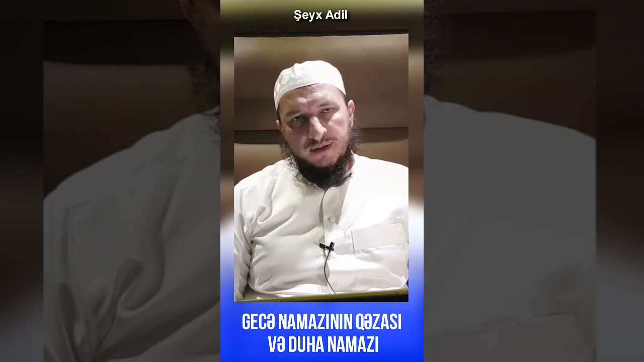 Gecə namazının qəzası və duha namazı \ Şeyx Adil