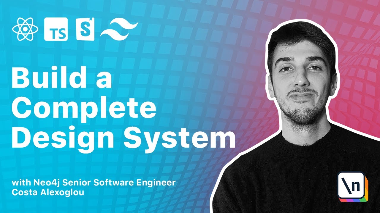 Create an Enterprise-grade Design System Library with Neo4j Senior Engineer, Costa Alexoglou