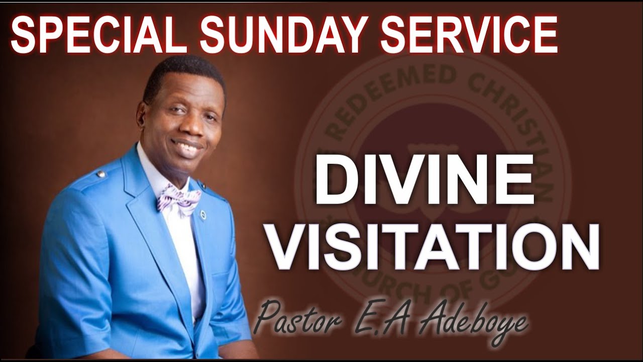 Pastor E.A Adeboye Sermon @ RCCG Special Sunday Service- DIVINE VISITATION