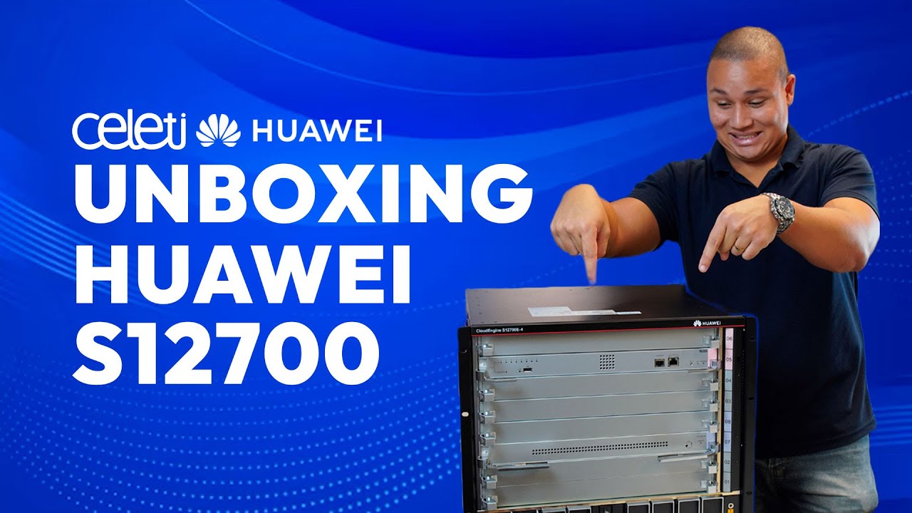 UNXBOXING  SWITCH HUAWEI S12700