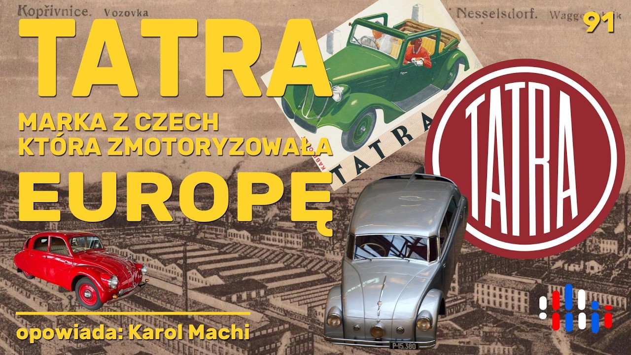 Tatra - samochody z Czech, które zmotoryzowały przedwojenną Europę | opowiada: Karol Machi
