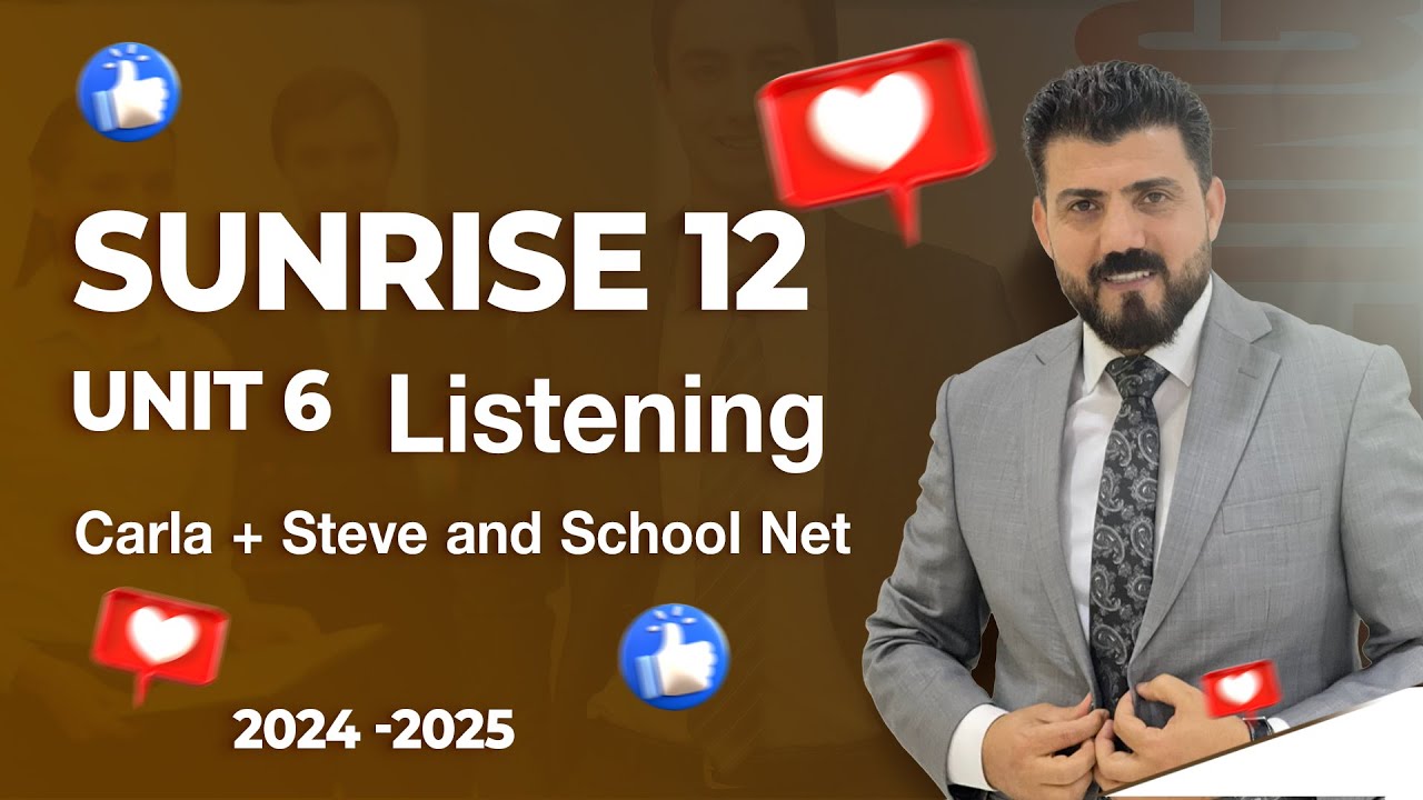 sunrise 12  Unit6  Listening  Carla + Steve and School Net