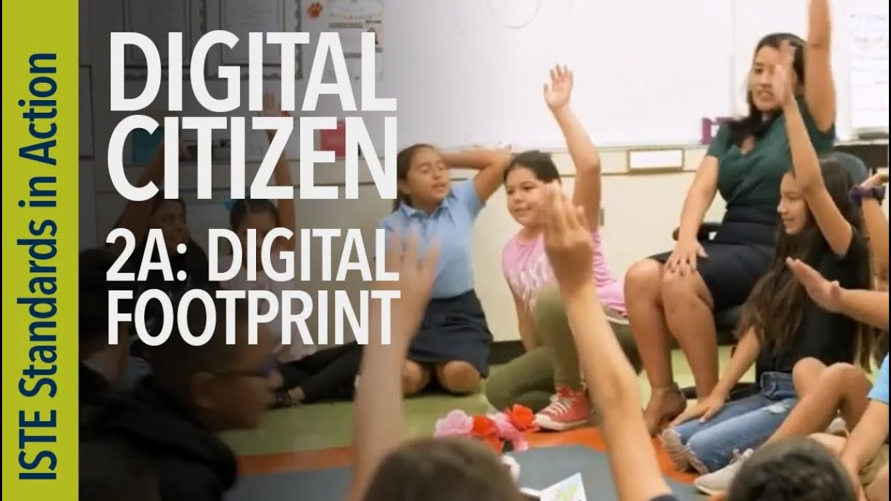 Digital Citizen 2a: Digital Footprint (ISTE Standards for Students)