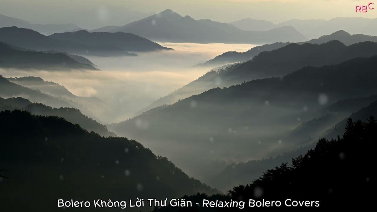 Bolero Không Lời Thư Giãn (Nhẹ Nhàng, Trữ Tình) - Relaxing Bolero Covers - RBC #29