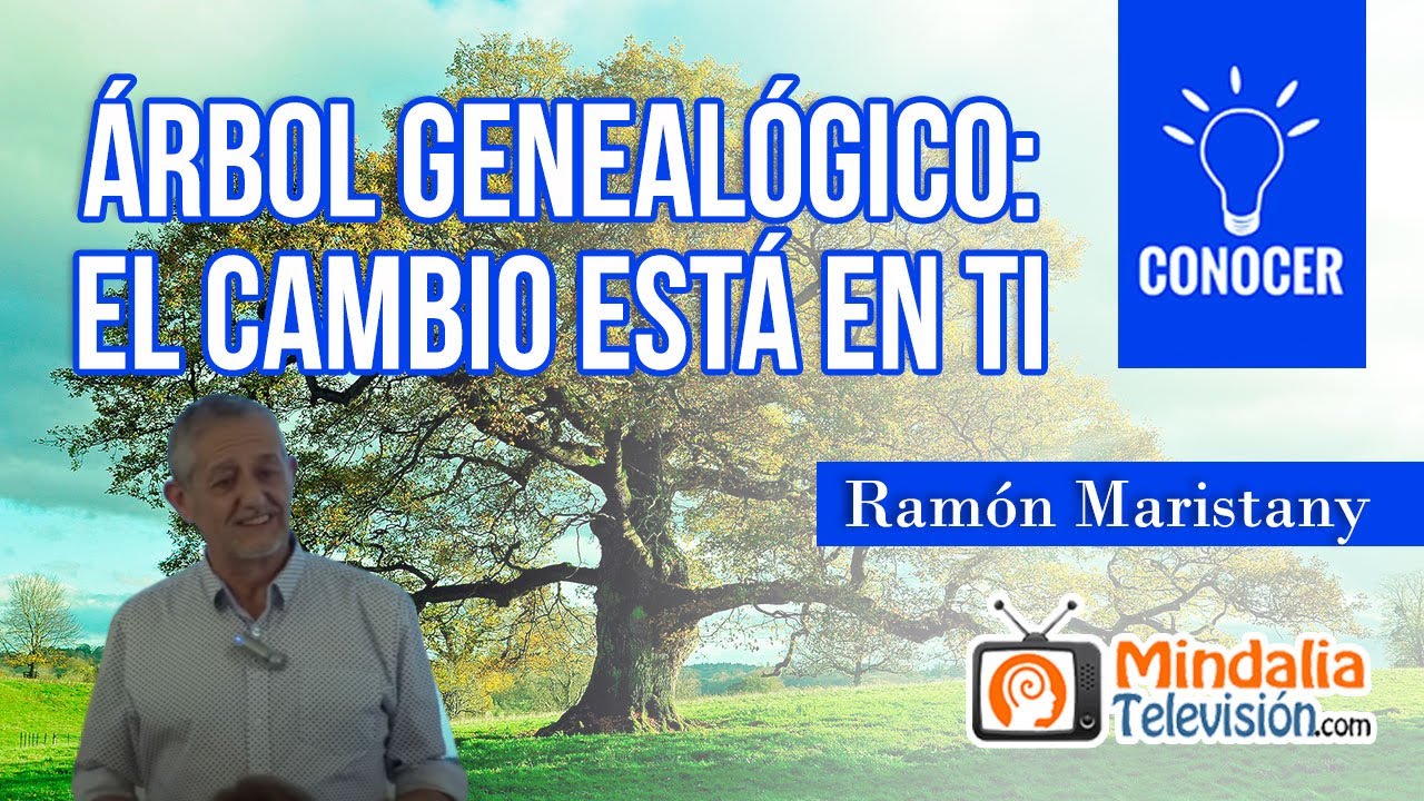 Árbol Genealógico: el cambio está en ti, por Ramón Maristany