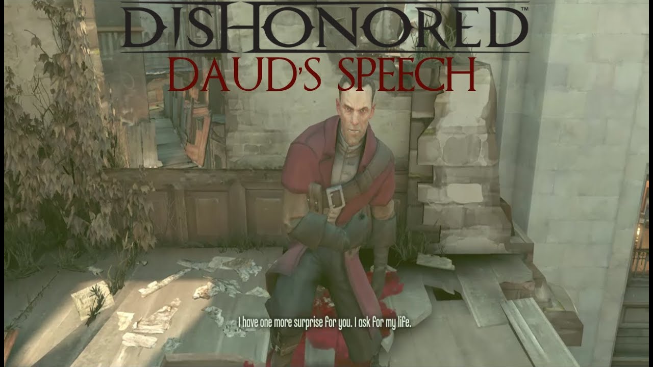 Dishonored - Daud's Speech & Last Wish!