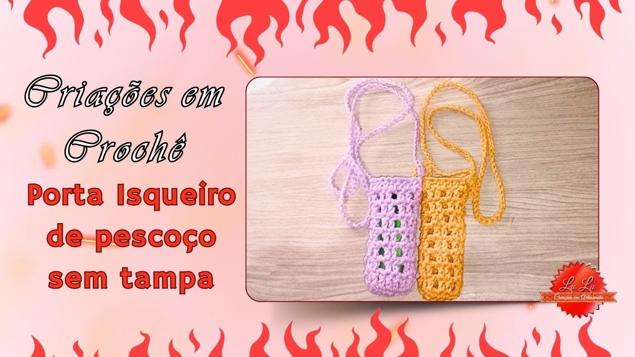 🧶Criações em Crochê Tutorial Porta Isqueiro de Pescoço Sem Tampa