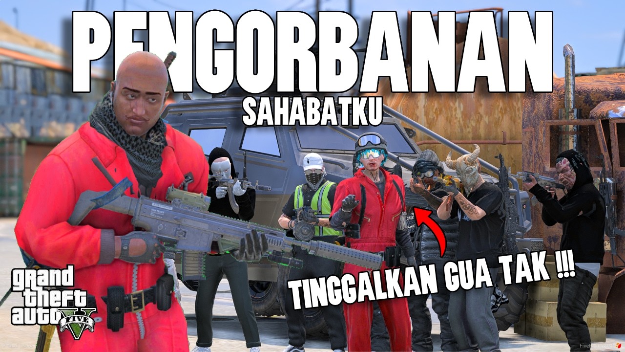 SEDIH !! AKU KEHILANGAN SAHABATKU KARNA PENGORBANAN INI !! - GTA 5 ROLEPLAY
