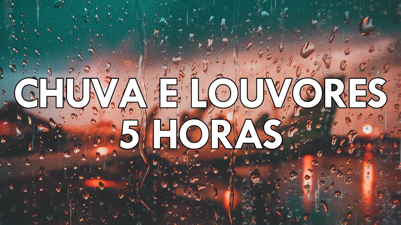 5 Horas Louvores e Hinos Com Chuva Piano Instrumental | Orar, Dormir, Ler a B&iacute;blia, Meditar, Estudar