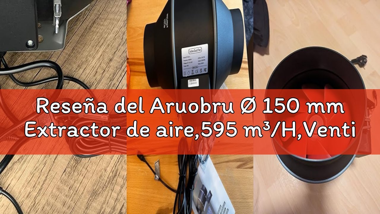 Reseña del Aruobru Ø 150 mm Extractor de aire,595 m³/H,Ventilador de extracción con controlador de v