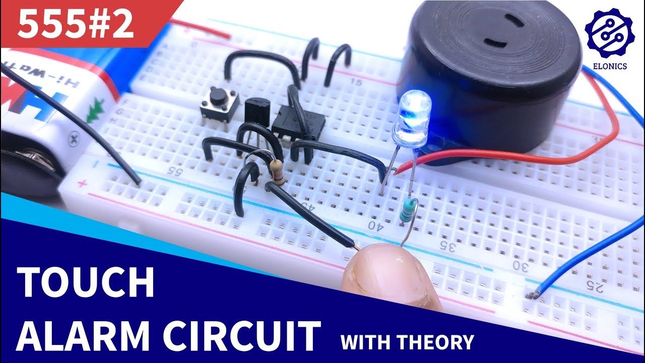 Latching Touch Sensitive Alarm Circuit on breadboard | 555 Timer project #2
