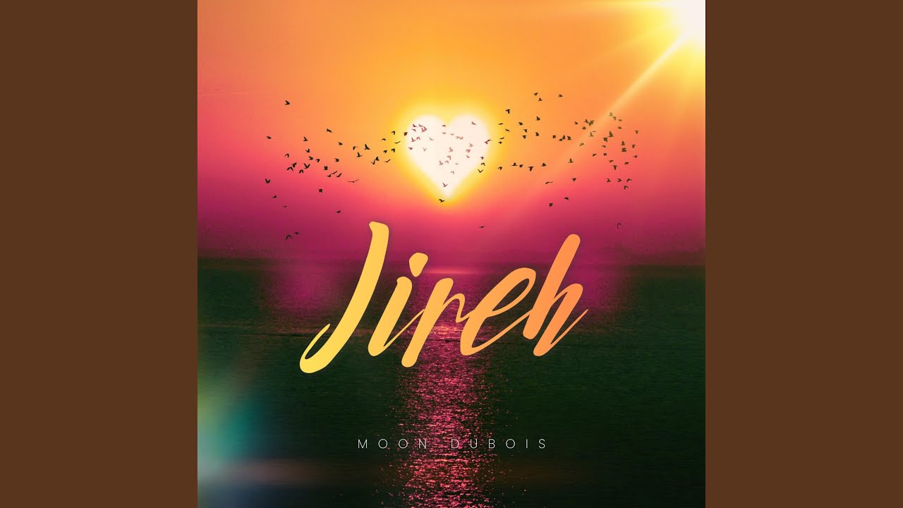 Jireh (feat. Moon DuBois)