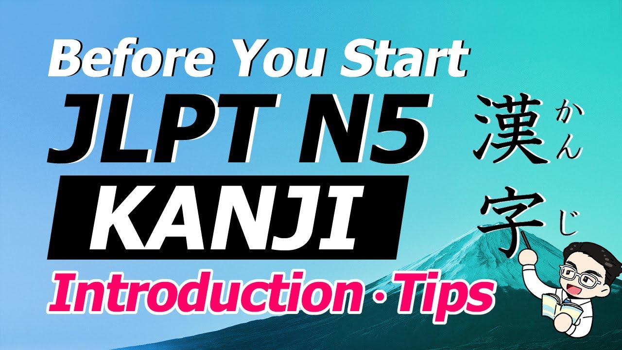 Introduction of JLPT N5 KANJI - How to Read & Write Japanese Kanji, Tips for Learning Kanji