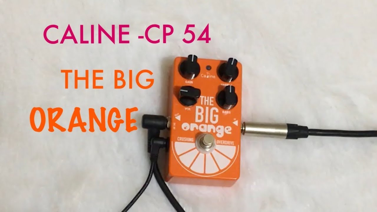 Caline cp 54 the big orange chrusing overdrive (no talking )