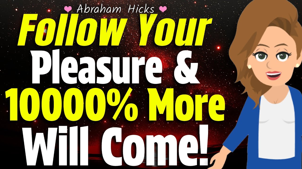 Follow What Feels Good & Witness The Perfect Unfolding! 💛 Abraham Hicks 2024