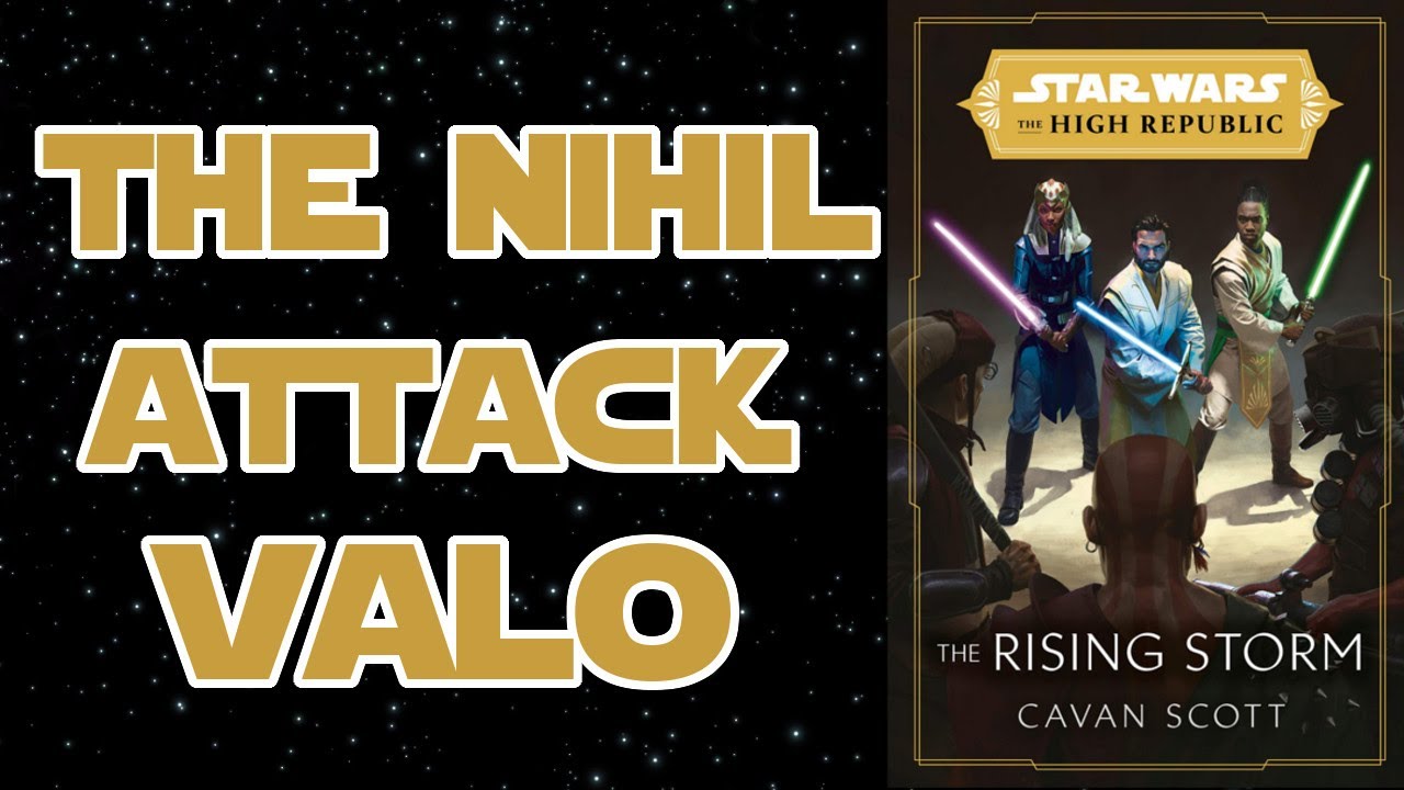 The Nihil Attack Valo - The High Republic: The Rising Storm Recap with Spoilers