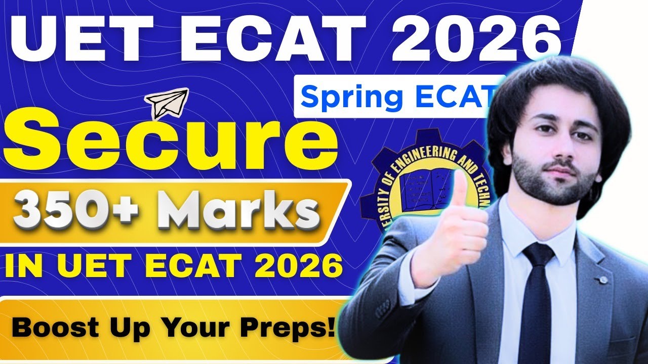 UET Spring Admission Test Guide 2026 I UET Spring ECAT 2026 Preparation I UET Lahore Entry Test Prep