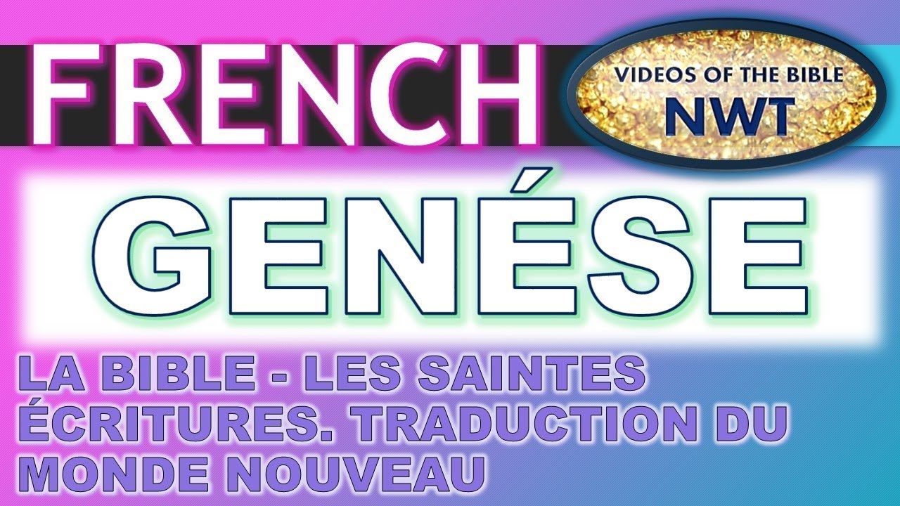 GEN&Egrave;SE (AUDIO LIVRE COMPLET) LA BIBLE. LES SAINTES &Eacute;CRITURES. TRADUCTION DU MONDE NOUVEAU