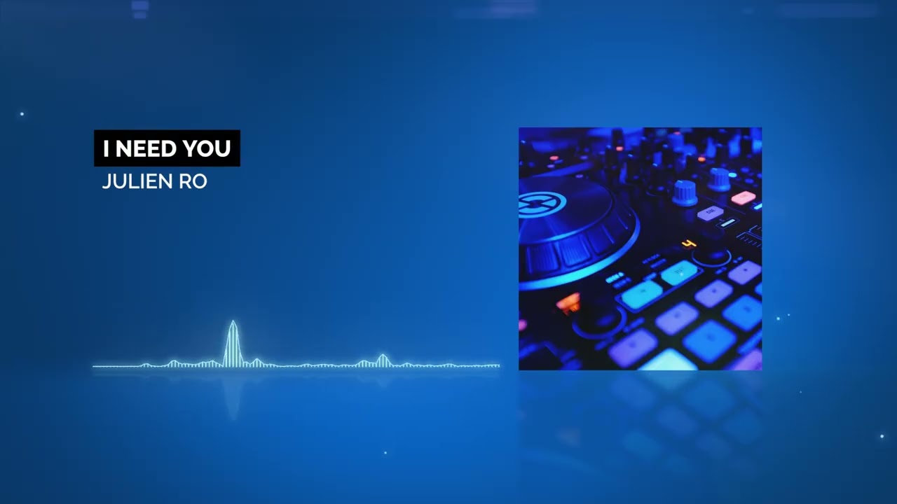 I need you - Julien RO