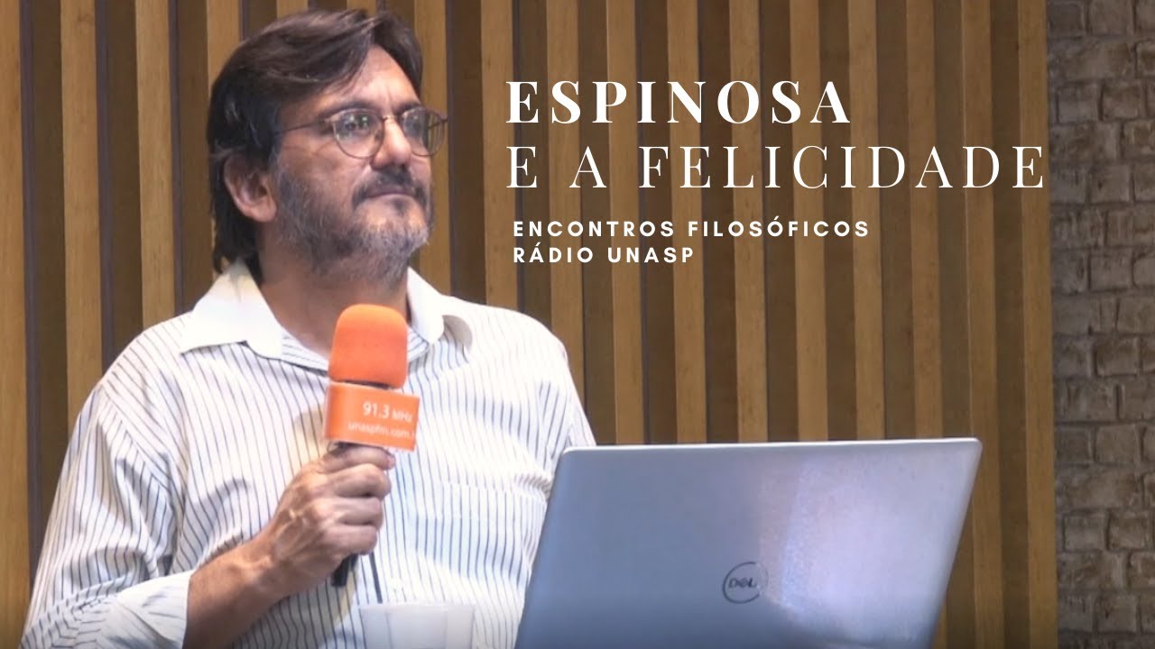 Encontros Filosóficos - Espinosa e a felicidade
