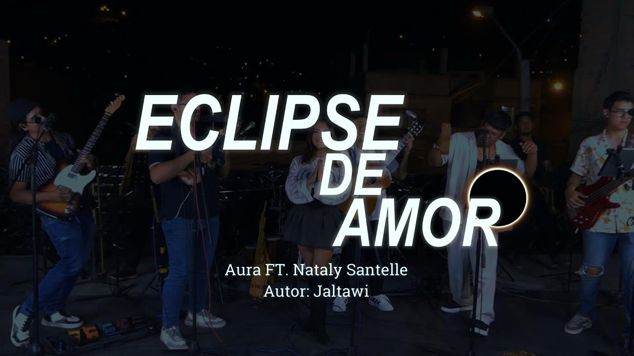 ECLIPSE DE AMOR - AURA FT. NATALY SHANTELLE (Live en la azotea)