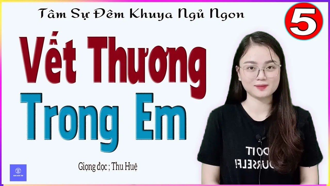 [TẬP 5] VẾT THƯƠNG TRONG EM - Truyện thực tế đời sống hôn nhân vợ chồng - MC Thu Huệ