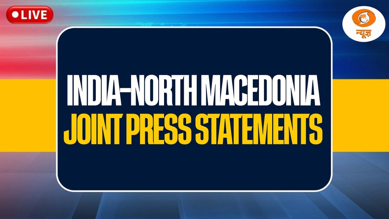 LIVE | India&ndash; North Macedonia Joint Press Statements