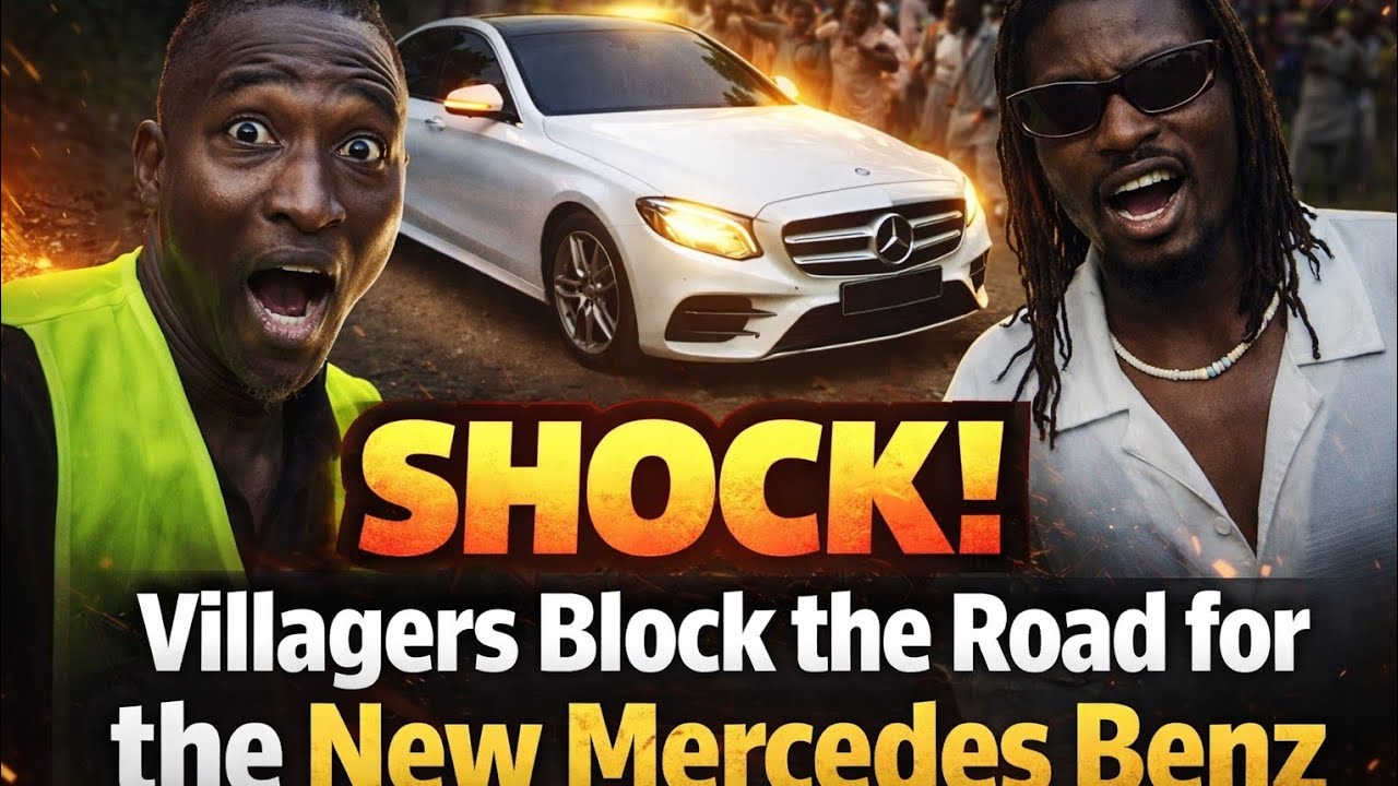DRAMMA 🤣🤣 ! VILLAGERS BLOCK THE ROAD FOR NEW DAVY AND MARWA MERCEDES BENZ JEALOUS OR DRAMA! 