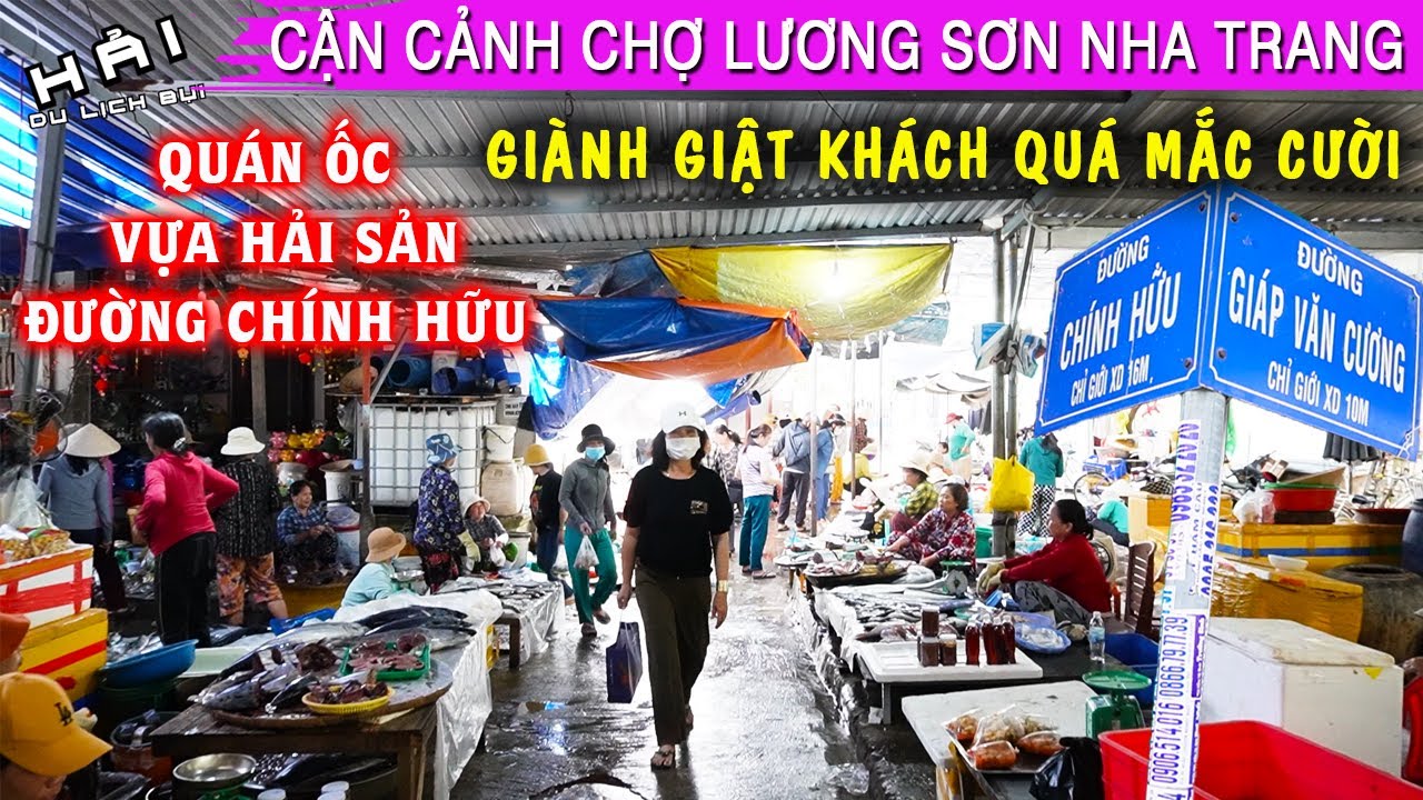 Chợ Lương Sơn Nha Trang | Giành Giật Khách Quá Mắc Cười | Quán Ốc, Vựa Hải Sản Đường Chính Hữu