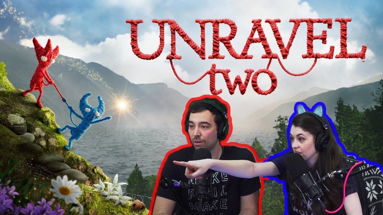 Unravel Two (gether) pt.1