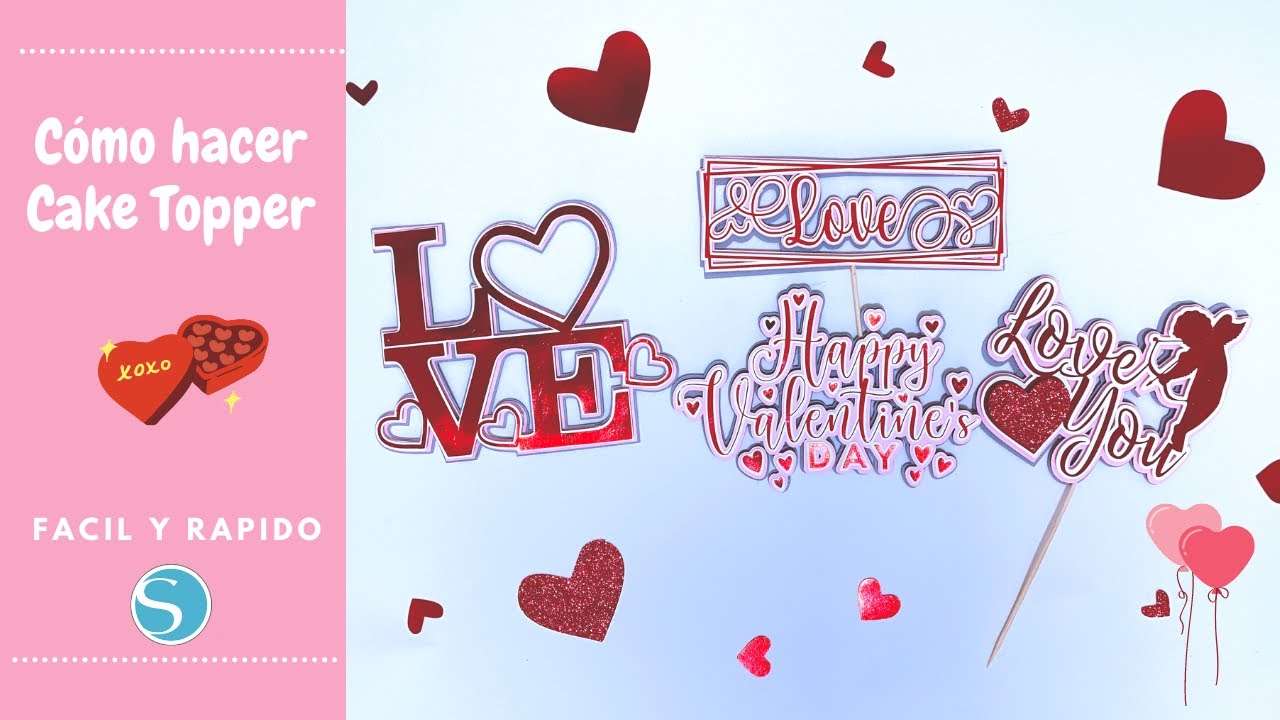 4 ideas de CAKE TOPPERS, rápidos y sencillos para San Valentin.