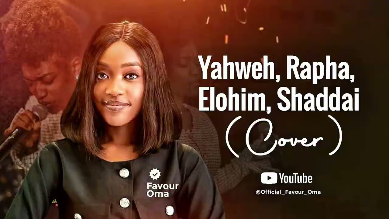 YAHWEH, RAPHA, ELOHIM, SHADDAI COVER | FAVOUR OMA | SOAKING WORSHIP