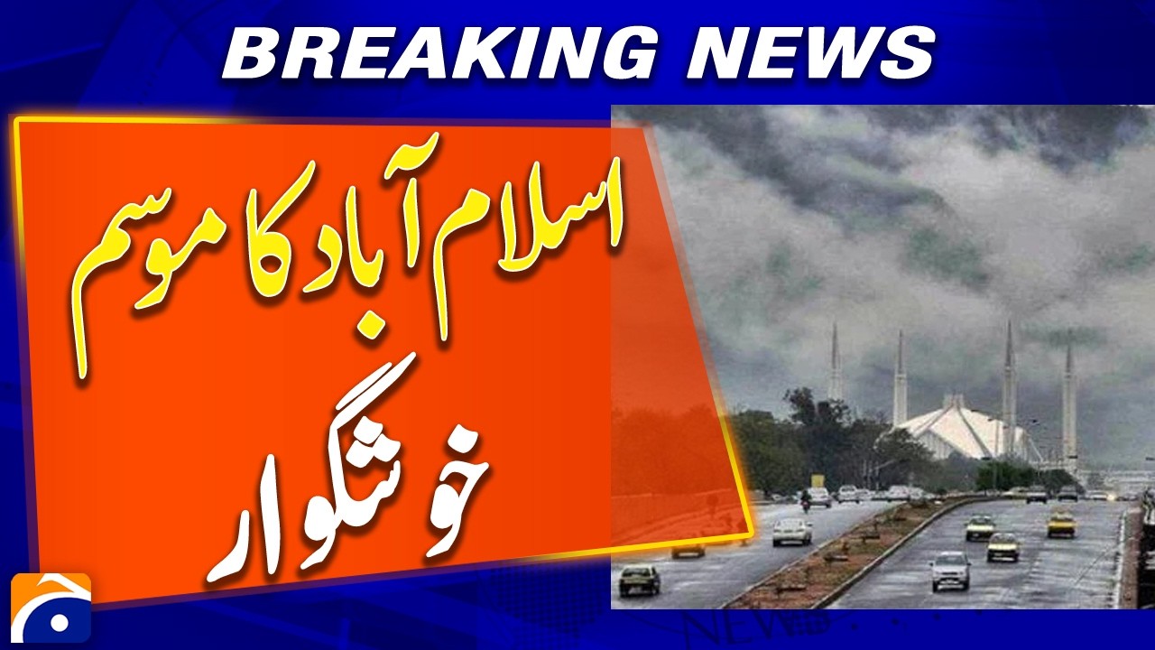 Islamabad Enjoys Refreshingly Pleasant Weather - Weather Updates