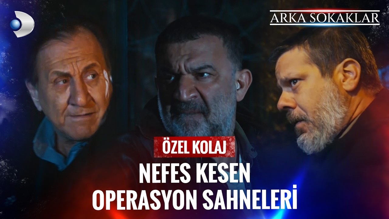 Nefes Kesen Operasyon Sahneleri 💥 #ArkaSokaklar Özel Kolaj