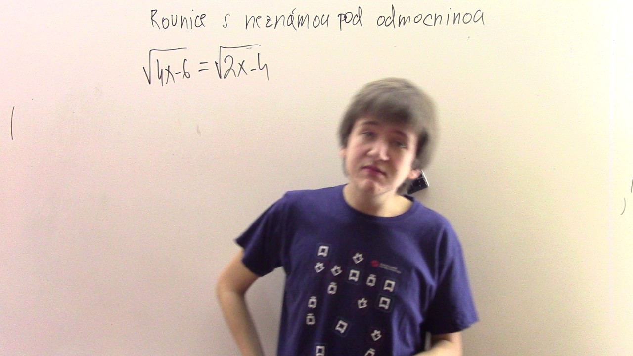 Rovnice s neznámou pod odmocninou (Iracionální rovnice)
