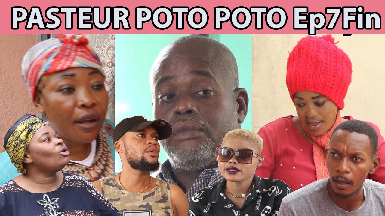 PASTEUR POTO POTO Ep 7 Fin  avec ALAIN, MOSEKA, BUYI, NZAU, MOSANTU, LA DONA, CHICAGO, ANGE etc.