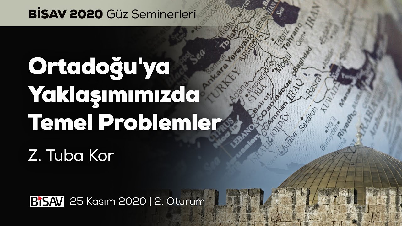 Ortadoğu'ya Yaklaşımımızda Temel Problemler [2. Oturum] | Zahide Tuba Kor