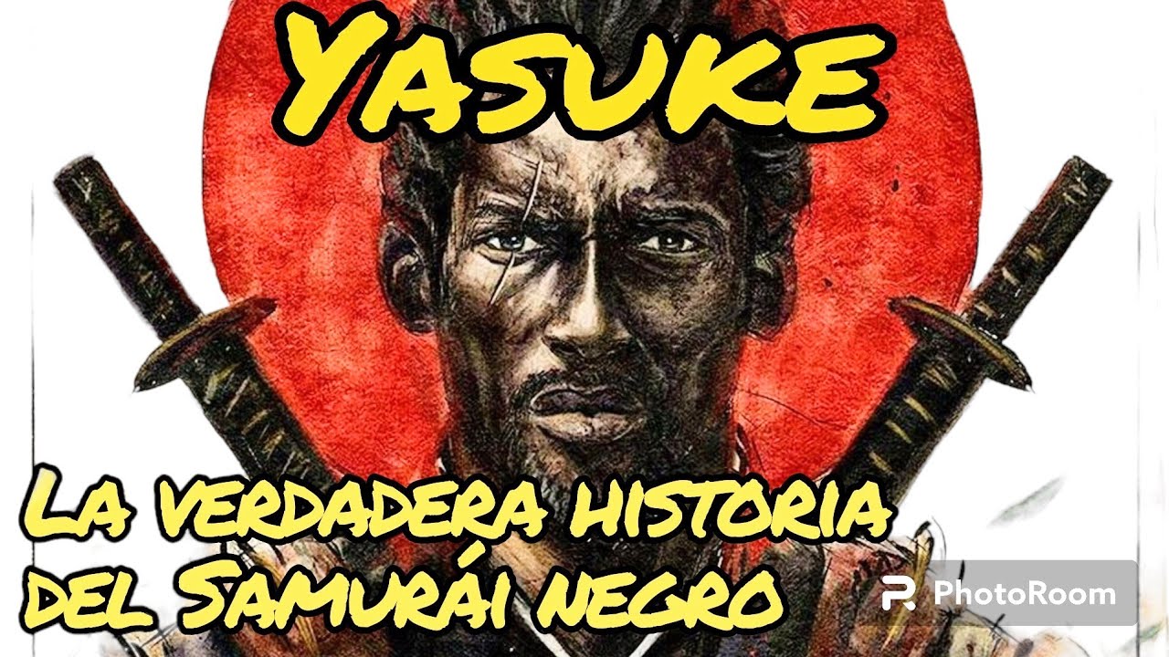 Yasuke. La verdadera historia del Samurái negro.
