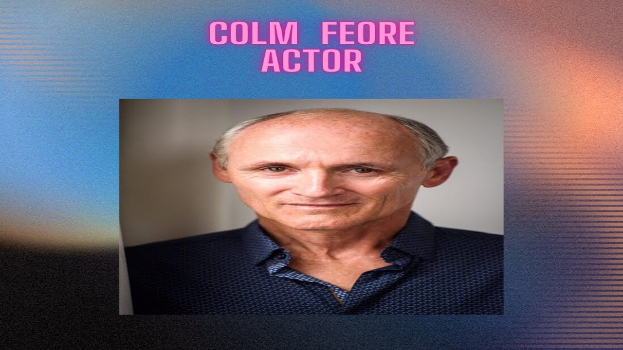 Q&A WITH COLM FEORE