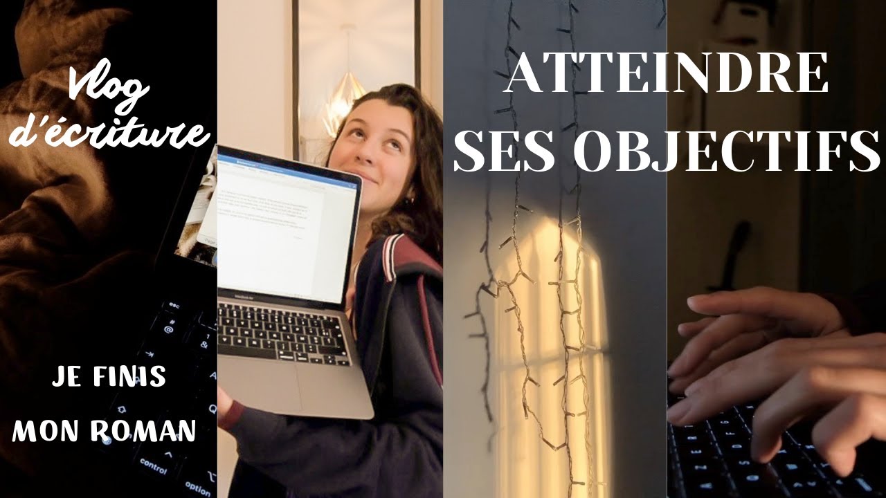 Vlog d'écriture : Je finis mon 1er jet ! | Comment atteindre ses objectifs ?