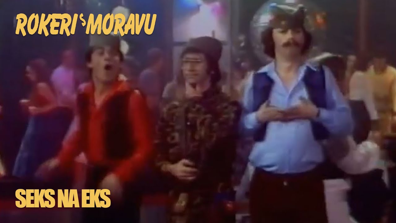 ROKERI S MORAVU / SEKS NA EKS (OFFICIAL VIDEO)