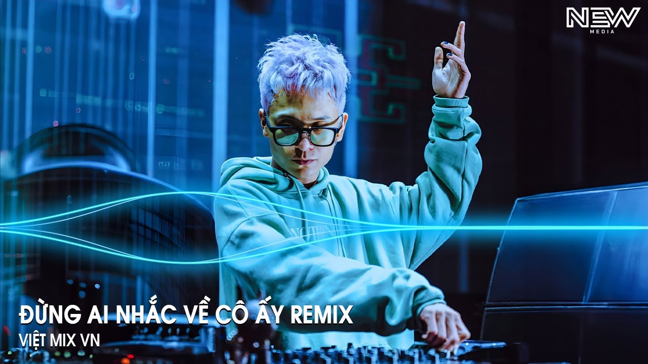 Đừng Ai Nhắc Về Cô Ấy Huy PT Remix - Đừng Ai Nhắc Đến Em Một Lời Remix Tiktok - Nhạc Remix Hot 2024